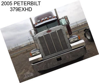 2005 PETERBILT 379EXHD