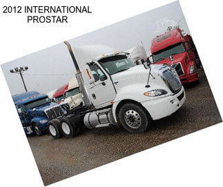 2012 INTERNATIONAL PROSTAR