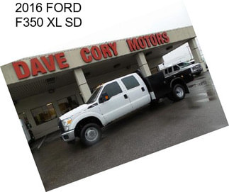 2016 FORD F350 XL SD