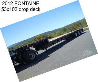 2012 FONTAINE 53x102 drop deck