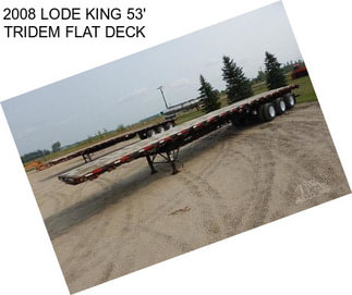 2008 LODE KING 53\' TRIDEM FLAT DECK