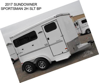 2017 SUNDOWNER SPORTSMAN 2H SLT BP