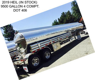 2019 HEIL (IN STOCK)  9500 GALLON 4 COMPT. DOT 406