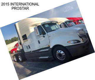 2015 INTERNATIONAL PROSTAR