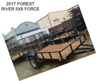 2017 FOREST RIVER 5X8 FORCE