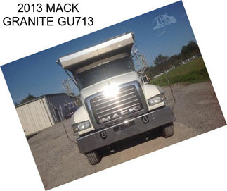 2013 MACK GRANITE GU713