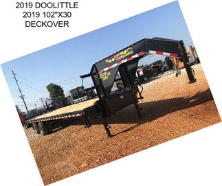 2019 DOOLITTLE 2019 102\'\'X30 DECKOVER