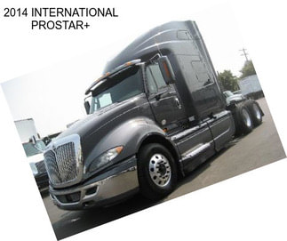 2014 INTERNATIONAL PROSTAR+