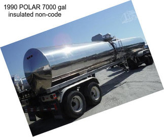 1990 POLAR 7000 gal insulated non-code