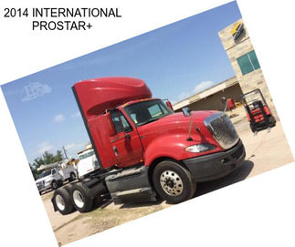 2014 INTERNATIONAL PROSTAR+