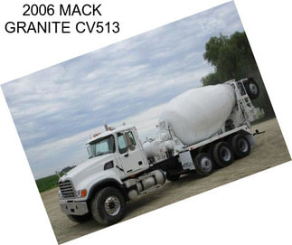 2006 MACK GRANITE CV513