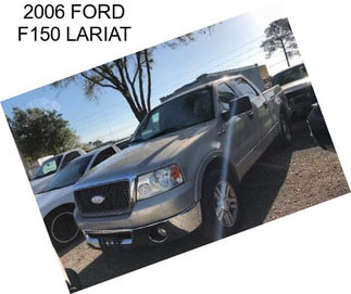 2006 FORD F150 LARIAT