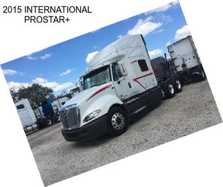 2015 INTERNATIONAL PROSTAR+