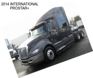 2014 INTERNATIONAL PROSTAR+