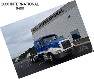 2006 INTERNATIONAL 9400