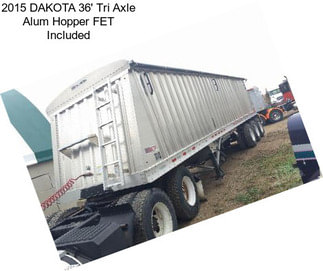 2015 DAKOTA 36\' Tri Axle Alum Hopper FET Included