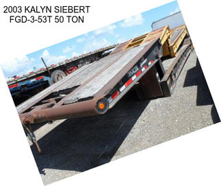 2003 KALYN SIEBERT FGD-3-53T 50 TON