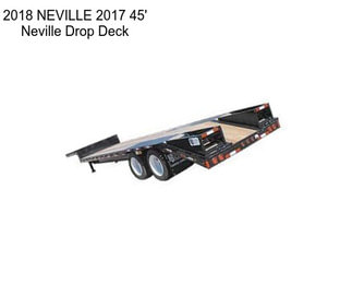 2018 NEVILLE 2017 45\' Neville Drop Deck