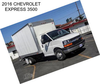 2016 CHEVROLET EXPRESS 3500