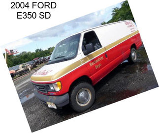 2004 FORD E350 SD