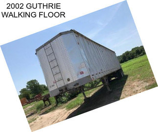2002 GUTHRIE WALKING FLOOR