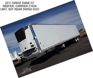 2011 GREAT DANE 53\' REEFER, CARRIER 2100A UNIT, SST REAR SWING DOO