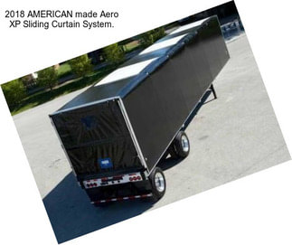2018 AMERICAN made Aero XP Sliding Curtain System.