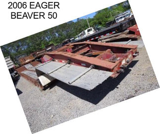 2006 EAGER BEAVER 50