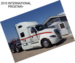 2015 INTERNATIONAL PROSTAR+