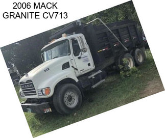 2006 MACK GRANITE CV713