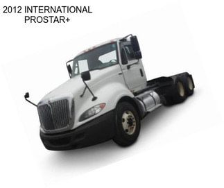 2012 INTERNATIONAL PROSTAR+