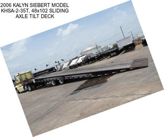 2006 KALYN SIEBERT MODEL KHSA-2-35T, 48x102 SLIDING AXLE TILT DECK