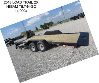 2018 LOAD TRAIL 20\' I-BEAM TILT-N-GO 14,000#