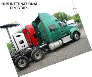 2015 INTERNATIONAL PROSTAR+