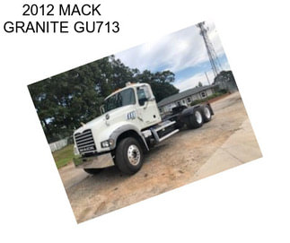 2012 MACK GRANITE GU713