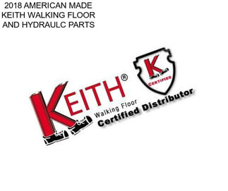 2018 AMERICAN MADE KEITH WALKING FLOOR AND HYDRAULC PARTS