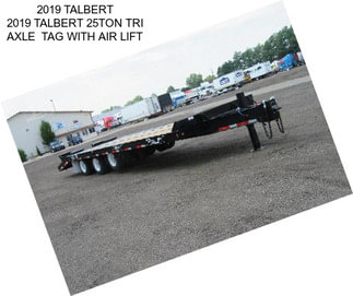 2019 TALBERT 2019 TALBERT 25TON TRI AXLE  TAG WITH AIR LIFT