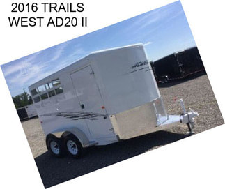 2016 TRAILS WEST AD20 II