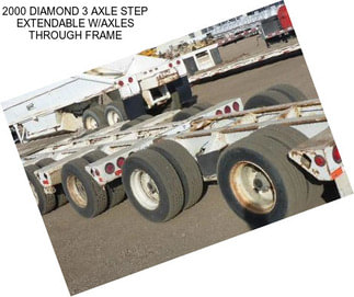 2000 DIAMOND 3 AXLE STEP EXTENDABLE W/AXLES THROUGH FRAME