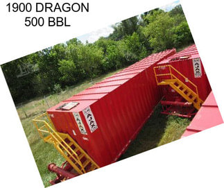 1900 DRAGON 500 BBL