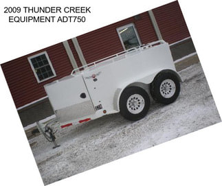 2009 THUNDER CREEK EQUIPMENT ADT750