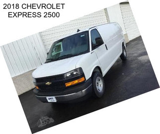 2018 CHEVROLET EXPRESS 2500