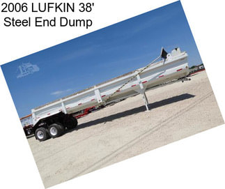 2006 LUFKIN 38\' Steel End Dump