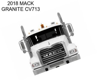 2018 MACK GRANITE CV713