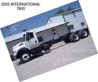 2005 INTERNATIONAL 7600