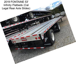 2019 FONTAINE 53\' Infinity Flatbeds (Cal Legal Rear Axle Slides)