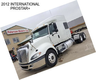 2012 INTERNATIONAL PROSTAR+