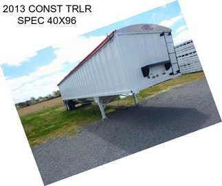 2013 CONST TRLR SPEC 40X96