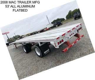 2008 MAC TRAILER MFG 53\' ALL ALUMINUM FLATBED