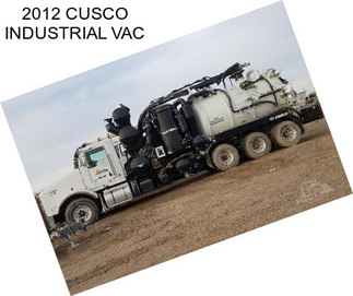 2012 CUSCO INDUSTRIAL VAC